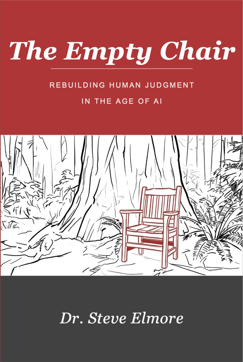The Empty Chair book cover: Rebuilding Human Judgment in the Age of AI, by Dr. Steve Elmore